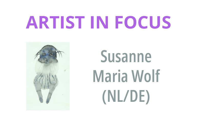 Susanne Maria Wolf (NL,DE) Artist in Focus